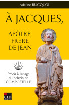 A jacques, apôtre, frère de jean