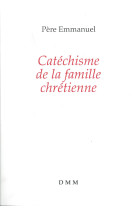 Catéchisme de la famille chrétienne (nouvelle édition)