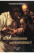 Le christianisme est-il crédible ?