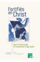 Fortifiés en christ - guide de l'accompagnateur