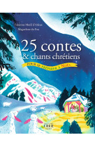 25 contes et chants chrétiens pour se préparer à noël