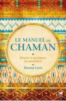 Le manuel du chaman - rituels et pratiques au quotidien