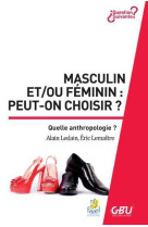 Masculin et/ou feminin : peut-on choisir ?