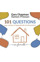 101 questions pour animer et approfondir les discussions en famille