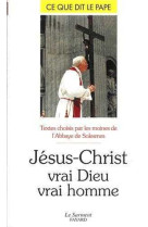 Jésus-christ, vrai dieu, vrai homme