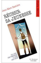 Réussir sa jeunesse