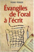 Evangiles de l'oral à l'écrit - tome 1