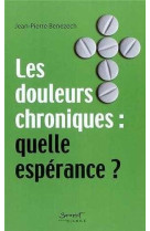 Les douleurs chroniques - quelle espérance ?