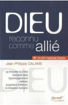 Dieu reconnu comme allié - la rencontre du christ ressuscité dans l'accompagnement spirituel, la guérison intérieure, la croissance humaine