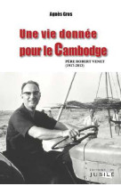 Une vie donnée pour le cambodge