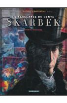 La vengeance du comte skarbek - tome 1 - deux mains d'or