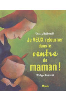 Je veux retourner dans le ventre de maman