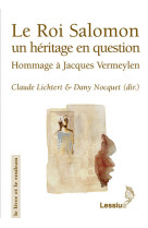 Le roi salomon un héritage en question - hommage à jacques vermeylen