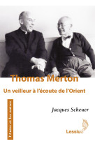 Thomas merton, un veilleur à l'écoute de l'orient