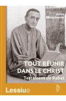 Tout réunir dans le christ - testament de rabat