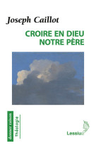 Croire en dieu notre père