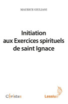 Initiation aux exercices spirituels de saint ignace