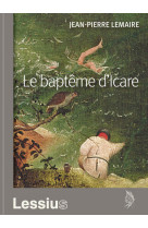 Le baptême d'icare - relectures