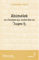 Abimélek ou l'homme qui voulut être roi (juges 9)