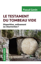 Le testament du tombeau vide - disparition, enlèvement ou résurrection ?