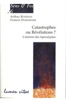 Catastrophes ou révélations ? l'univers des apocalypses