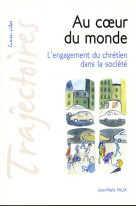 Au coeur du monde