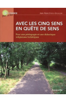 Avec les cinq sens en quête de sens