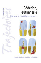 Sédation, euthanasie : éthique et spiritualité pour penser...