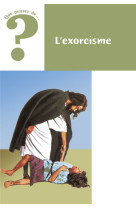 L'exorcisme. que penser de n° 58