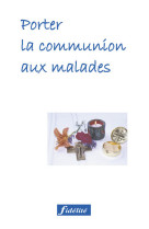 Porter la communion aux malades 2ed