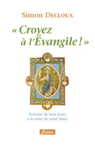 Croyez à l'evangile !