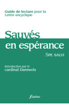 Sauvés en espérance - guide de lecture pour la lettre encyclique