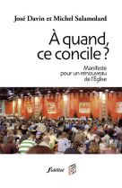 A quand, ce concile ? manifeste pour un renouveau de l'eglise