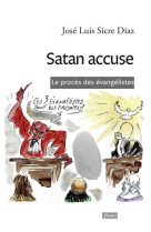 Satan accuse - le procès des évangélistes