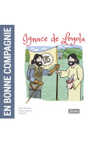 En bonne compagnie - ignace de loyola