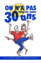 On n'a pas tous les jours 30 ans