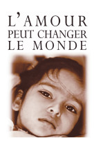 Amour peut changer le monde