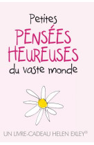 Petites pensees heureuses du vaste monde