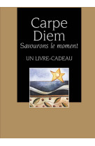 Carpe diem - savourons l'instant