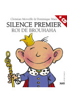 Silence premier, roi de brouhaha (+cd)