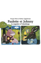 Paulette (la coquette) et johnny (l'orycterope)