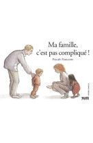 Ma famille c'est pas compliqué