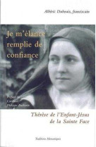 Je m'élance remplie de confiance - thérèse de l'enfant jésus de la sainte face