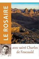 Le rosaire avec saint charles de foucauld