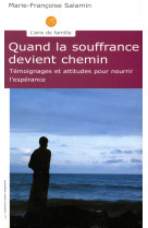 Quand la souffrance devient chemin