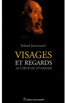 Visages et regards. au coeur de l'evangile