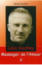 Leon veuthey messager de l'amour