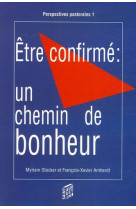 Etre confirme  un chemin de bonheur