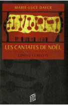 Cantates de noel (les)