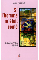 Si l homme m etait conte, tome 1